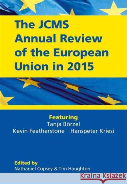 The Jcms Annual Review of the European Union in 2015 Copsey, Nathaniel 9781119279716