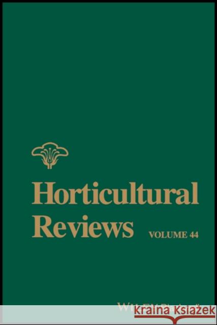 Horticultural Reviews, Volume 44 Janick, Jules 9781119281245 Wiley-Blackwell
