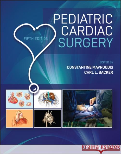 Pediatric Cardiac Surgery Mavroudis, Constantine 9781119282310 Wiley-Blackwell (an imprint of John Wiley & S