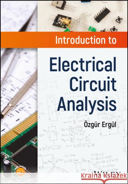 Introduction to Electrical Circuit Analysis Ergul, Ozgur 9781119284932