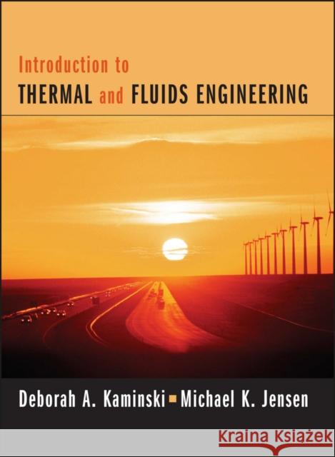 Introduction to Thermal and Fluids Engineering Kaminski, Deborah A.; Jensen, Michael K. 9781119289685