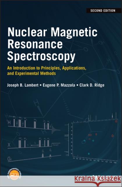 Nuclear Magnetic Resonance Spectroscopy: An Introduction to Principles, Applications, and Experimental Methods Lambert, Joseph B. 9781119295235