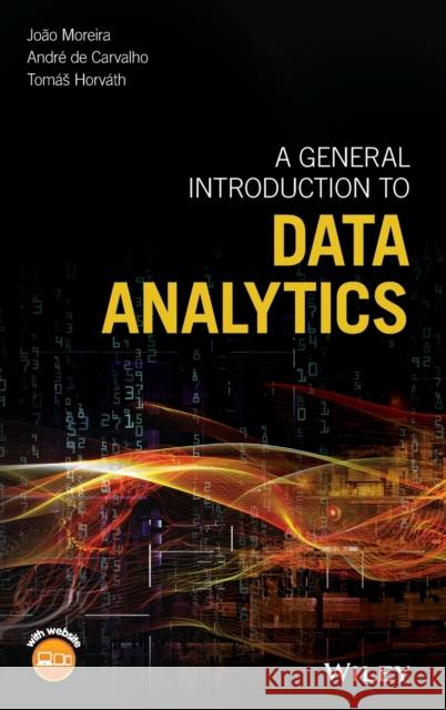 A General Introduction to Data Analytics Tomas Horvath 9781119296249