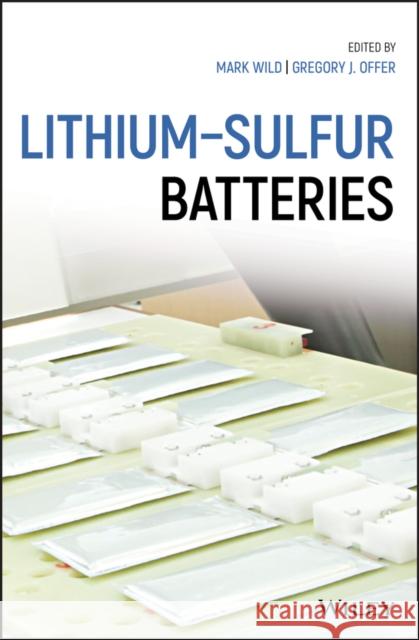 Lithium-Sulfur Batteries Wild, Mark 9781119297864 Wiley