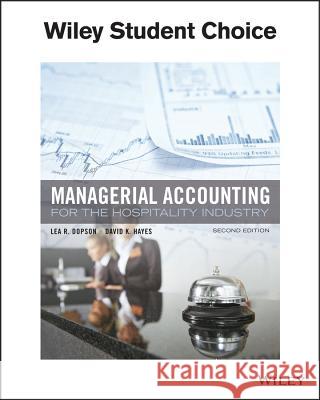 Managerial Accounting for the Hospitality Industry Lea R. Dopson David K. Hayes 9781119299653 Wiley