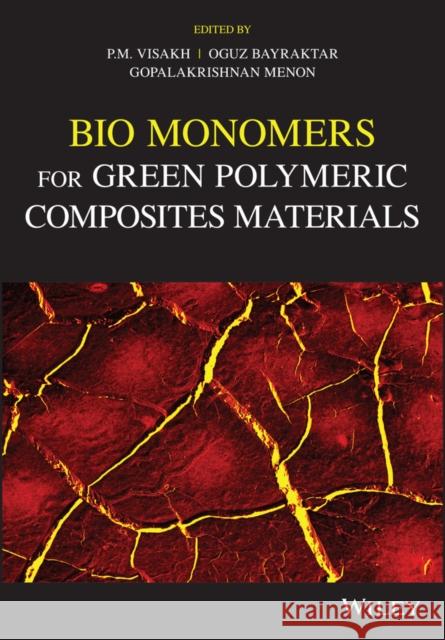 Bio Monomers for Green Polymeric Composite Materials Bayraktar, Oguz 9781119301646