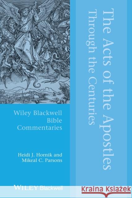 The Acts of the Apostles Through the Centuries Hornik, Heidi J.; Parsons, Mikeal C. 9781119304067
