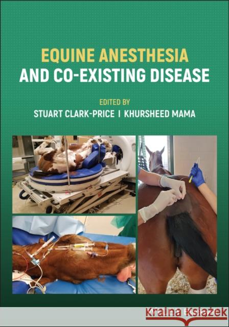 Equine Anesthesia and Co-Existing Disease Khursheed Mama 9781119307150 John Wiley and Sons Ltd
