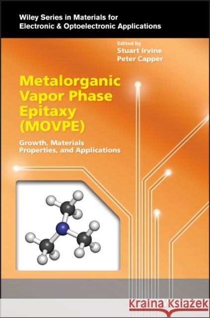 Metalorganic Vapor Phase Epitaxy (Movpe): Growth, Materials Properties, and Applications Irvine, Stuart 9781119313014 Wiley-Blackwell (an imprint of John Wiley & S