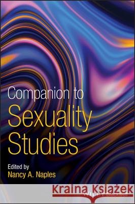 Companion to Sexuality Studies Nancy A. Naples 9781119315025