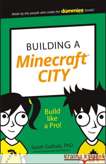 Building a Minecraft City: Build Like a Pro! Guthals, Sarah 9781119316411 John Wiley & Sons