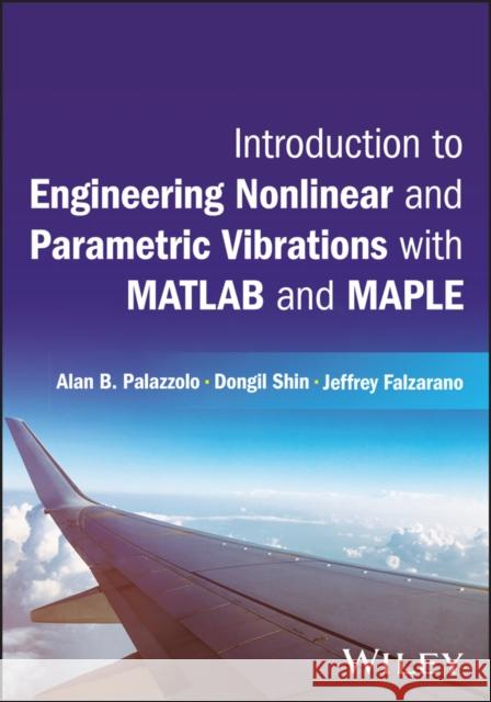 Nonlinear, Parametric and Rotordynamic Vibrations Alan Palazzolo   9781119319542 John Wiley & Sons Inc