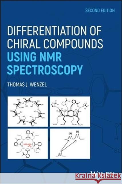 Differentiation of Chiral Compounds Using NMR Spectroscopy Thomas J. Wenzel 9781119323914