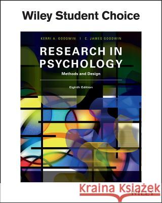 Research in Psychology Methods and Design C. James Goodwin 9781119330448