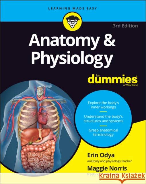 Anatomy & Physiology For Dummies Maggie A. Norris 9781119345237 John Wiley & Sons Inc