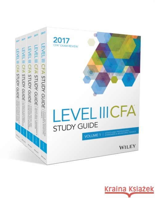 Wiley Study Guide for 2017 Level III Cfa Exam: Complete Set Wiley,  9781119348290