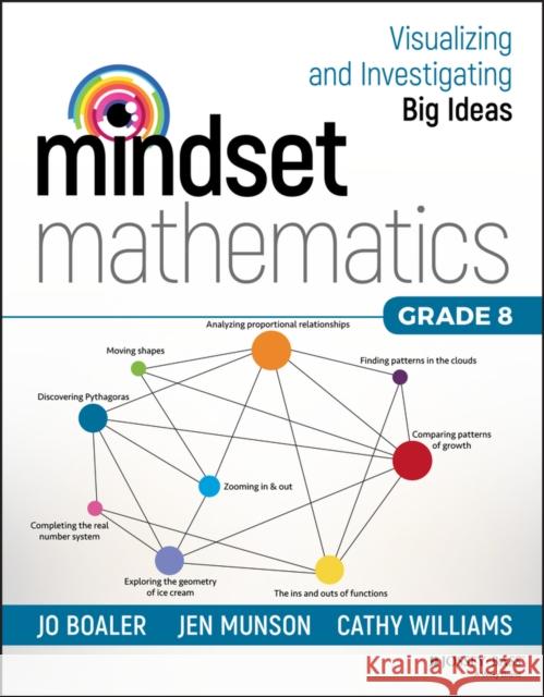 Mindset Mathematics: Visualizing and Investigating Big Ideas, Grade 8 Jo Boaler Jen Munson Cathy Williams 9781119358749 John Wiley & Sons Inc