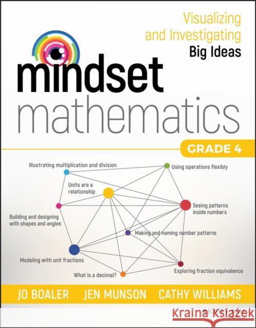 Mindset Mathematics: Visualizing and Investigating Big Ideas, Grade 4 Boaler, Jo; Munson, Jen; Williams, Cathy 9781119358800