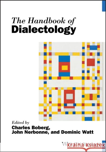 The Handbook of Dialectology Charles Boberg John Nerbonne Dominic Watt 9781119361244