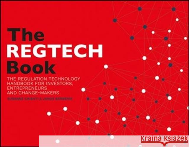 The Regtech Book: The Financial Technology Handbook for Investors, Entrepreneurs and Visionaries in Regulation Susanne Chishti Janos Barberis 9781119362142 Wiley