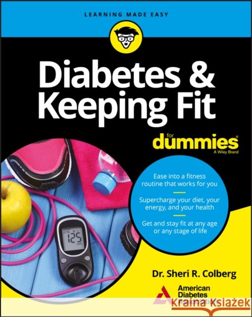 Diabetes & Keeping Fit For Dummies Sheri R. Colberg 9781119363248