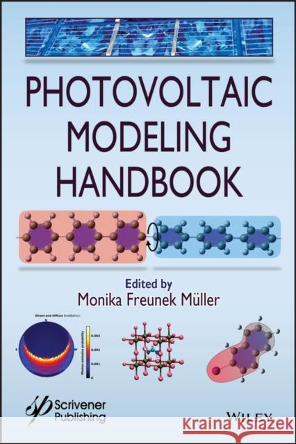 Photovoltaic Modeling Handbook Monika Freunek M 9781119363521