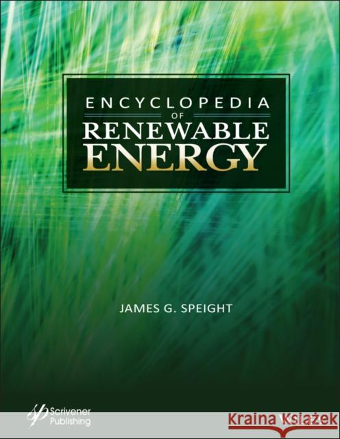 Encyclopedia of Renewable Energy James G. Speight Sunggyu Lee 9781119363675 Wiley-Scrivener