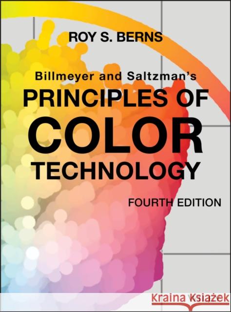 Billmeyer and Saltzman's Principles of Color Technology Roy S. Berns 9781119367222 Wiley