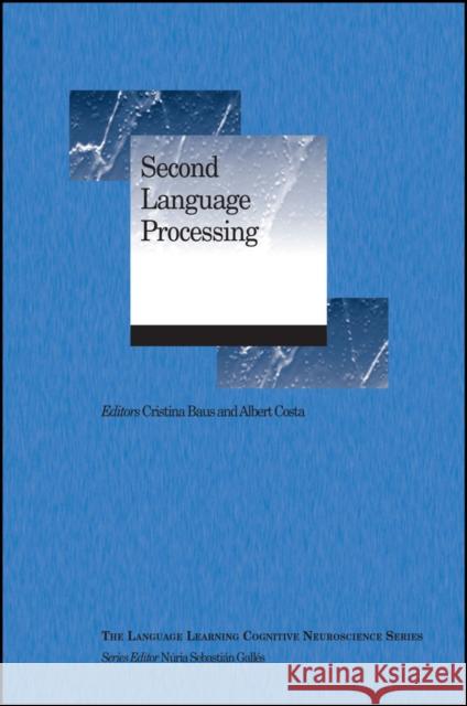 Second Language Processing Baus, Cristina; Costa, Albert 9781119369219