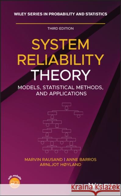System Reliability Theory: Models, Statistical Methods, and Applications Marvin Rausand Arnljot Hoyland Anne Barros 9781119373520 Wiley-Blackwell