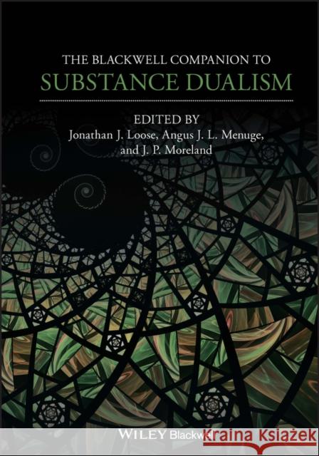 Companion to Substance Dualism Menuge, Angus J. L. 9781119375265 Wiley-Blackwell