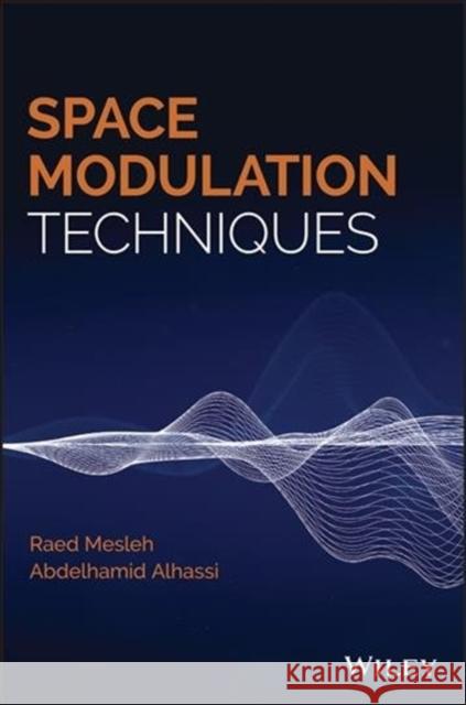 Space Modulation Techniques Raed Mesleh 9781119375654