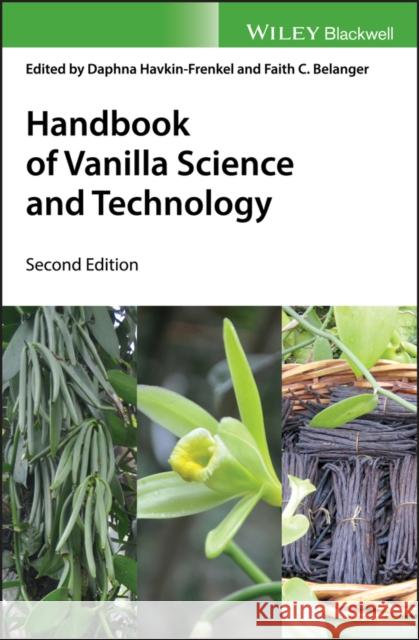 Handbook of Vanilla Science and Technology Daphna Havkin-Frenkel Faith C. Belanger 9781119377276