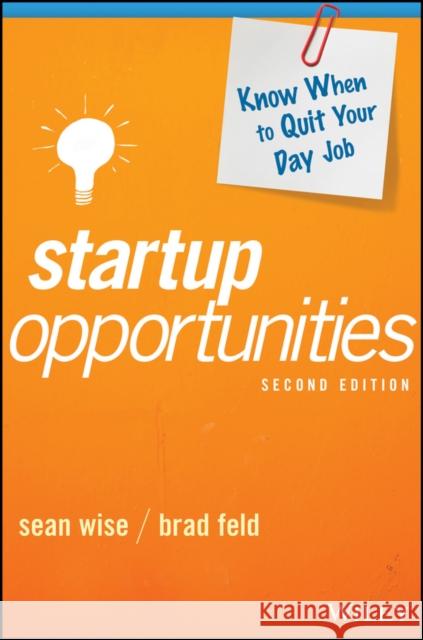 Startup Opportunities: Know When to Quit Your Day Job Wise, Sean 9781119378181 John Wiley & Sons