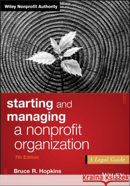 Starting and Managing a Nonprofit Organization: A Legal Guide Hopkins, Bruce R. 9781119380191 John Wiley & Sons