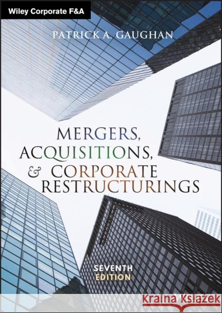 Mergers, Acquisitions, and Corporate Restructurings Patrick A. Gaughan 9781119380764