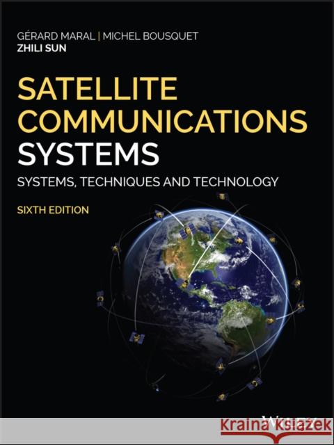 Satellite Communications Systems: Systems, Techniques and Technology Maral, Gerard 9781119382089