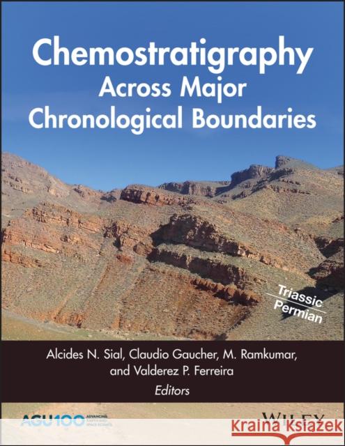 Chemostratigraphy Across Major Chronological Boundaries Alcides N. Sial Claudio Gaucher Muthuvairavasamy Ramkumar 9781119382485