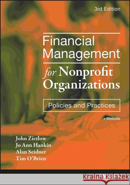 Financial Management for Nonprofit Organizations: Policies and Practices Hankin, Jo Ann 9781119382560 Jossey-Bass