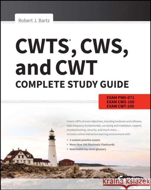 Cwts, Cws, and Cwt Complete Study Guide: Exams Pw0-071, Cws-100, Cwt-100 Bartz, Robert J. 9781119385035 John Wiley & Sons