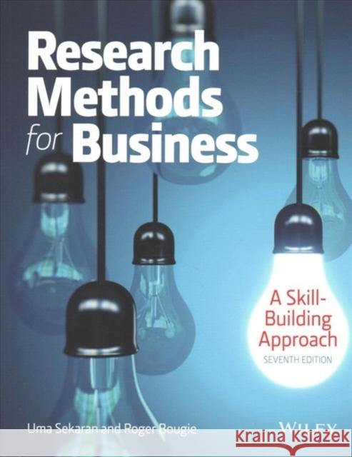 Research Methods For Business: A Skill Building Approach 7e with WileyPLUS Learning Space Card Set Uma S. Sekaran, Roger Bougie 9781119388111 John Wiley & Sons Inc