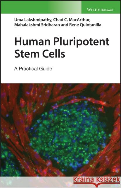 Human Pluripotent Stem Cells: A Practical Guide Uma Lakshmipathy 9781119394334 Wiley-Blackwell