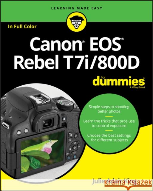 Canon EOS Rebel T7i/800D for Dummies King, Julie Adair 9781119399773 John Wiley & Sons Inc