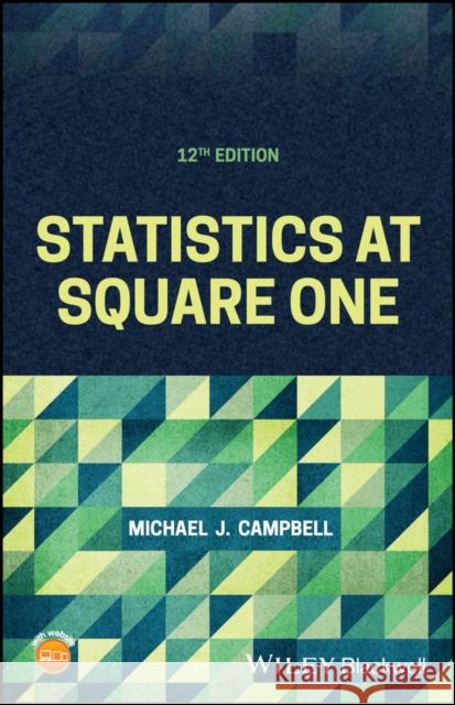 Statistics at Square One Michael J. Campbell 9781119401308 John Wiley and Sons Ltd