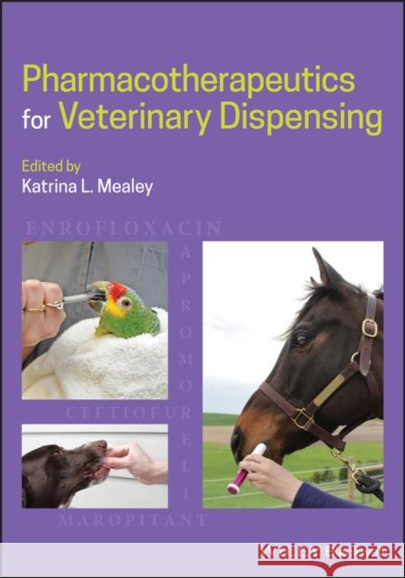 Pharmacotherapeutics for Veterinary Dispensing Katrina L. Mealey Katrina L. Mealey 9781119404545 Wiley-Blackwell