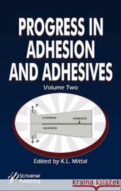 Progress in Adhesion and Adhesives, Volume 2 Mittal, K. L. 9781119406389 Wiley-Scrivener