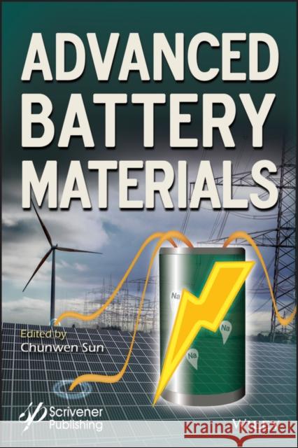 Advanced Battery Materials Ashutosh Tiwari 9781119407553