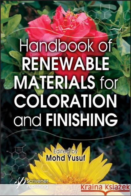 Handbook of Renewable Materials for Coloration and Finishing Mohd Yusuf 9781119407751 Wiley-Scrivener