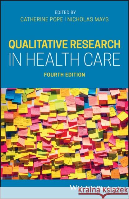 Qualitative Research in Health Care Catherine Pope Nicholas Mays 9781119410836