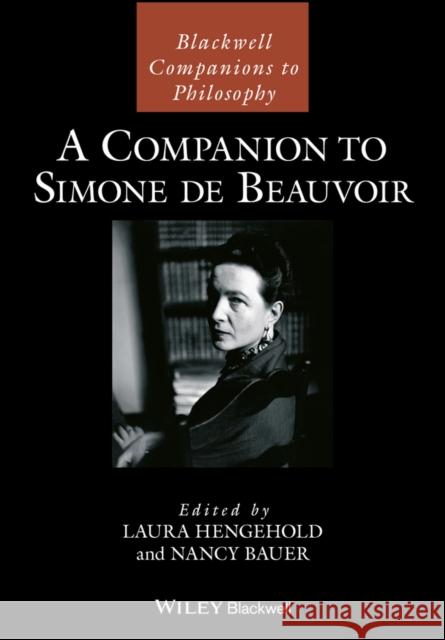 A Companion to Simone de Beauvoir Laura Hengehold Nancy Bauer  9781119415343